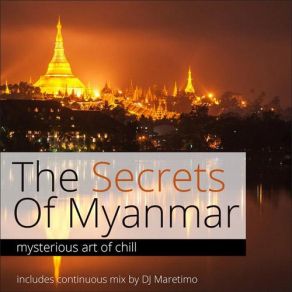 Download track The Secrets Of Myanmar, Vol. 1 (Continuous Mix) DJ Maretimo