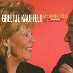 Download track My Shining Hour Greetje Kauffeld, Paul Kuhn, Kim Barth, Paulo Morello