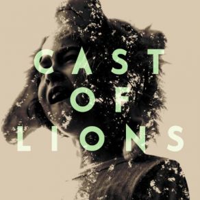 Download track Sticks & Stones Cast Of Lions