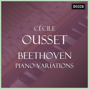 Download track Piano Variations In C, Op. 120 On A Waltz By Anton Diabelli: Variation 29 (Adagio Ma Non Troppo) Cécile Ousset