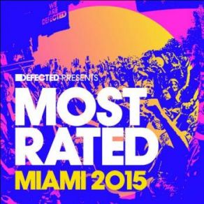 Download track Defected Presents Most Rated Miami 2015 Mix 1 Defected