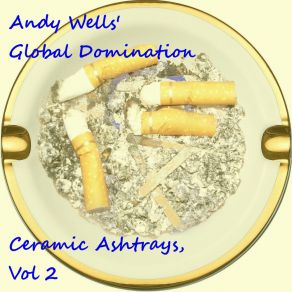 Download track (What Do You Mean) You Don't Like It Andy Wells' Global Domination