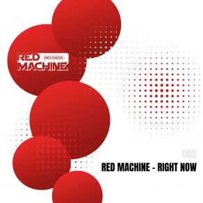 Download track Right Now Red Machine