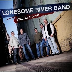 Download track I'M Still Learning Lonesome River Band