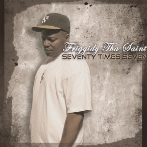 Download track Grow Up Friggidy Tha Saint