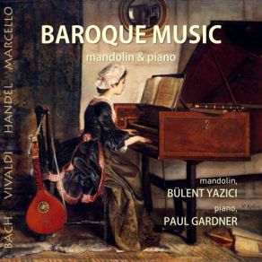 Download track Violin Concerto In A Minor, RV 356 II. Largo (Arr. For Mandolin & Piano) Paul Gardner, Bulent Yazici