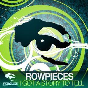Download track I Got A Story To Tell Rowpieces