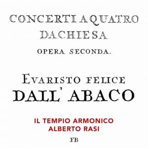 Download track Concerto No. 4 In A Minor, Op. 2 No. 4: I. Aria. Allegro Alberto Rasi, Il Tempio Armonico, Davide Monti, Marco Dal Bianco