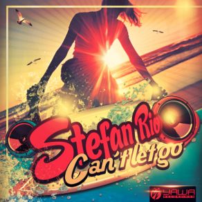 Download track Can't Let Go Stefan Rio
