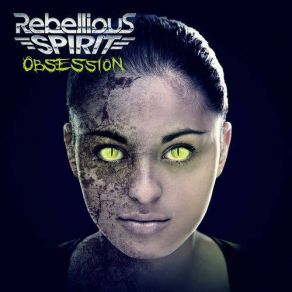 Download track Obsession Rebellious Spirit