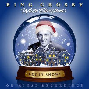 Download track Let It Snow! Let It Snow! Let It Snow! Bing Crosby