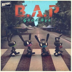 Download track Goodbye B. A. P, Matoki