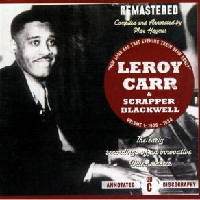 Download track How Long Has That Evening Train Been Gone Leroy Carr, Scrapper Blackwell
