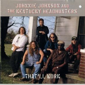 Download track That'll Work The Kentucky Headhunters, Johnnie Johnson