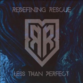 Download track Less Than Perfect Redefining Rescue