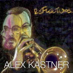Download track Reflections Alex Kastner