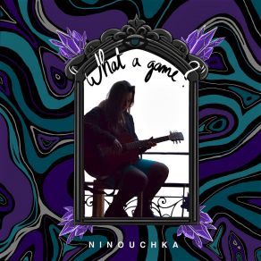 Download track What A Game? NinouchKa
