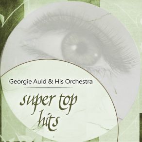 Download track Come To Baby Do Georgie Auld & His Orchestra