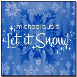 Download track Let It Snow, Let It Snow, Let It Snow Michael Bublé