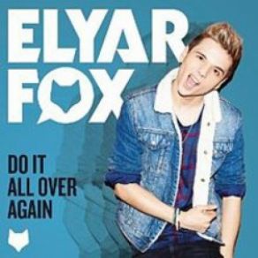 Download track Do It All Over Again Elyar Fox