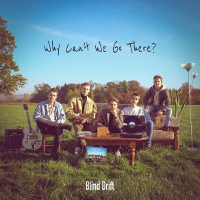 Download track Why Can't We Go There? Blind Drift