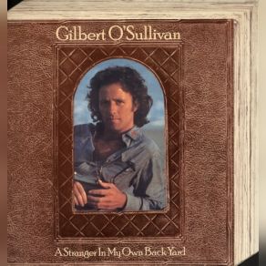 Download track Nothing To Do About Much Gilbert O'Sullivan