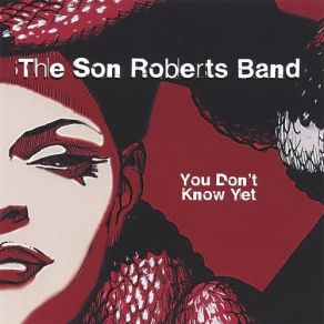 Download track My Sun Is Shinin' On You The Son Roberts Band