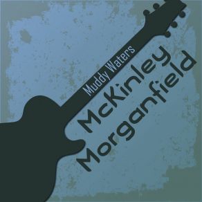 Download track You Got To Take Sick And Die Some Of These Days Muddy Waters