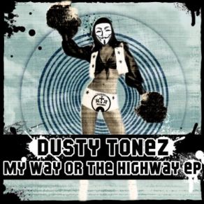 Download track My Way Or The Highway Dusty Tonez