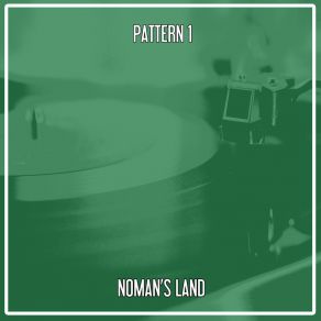 Download track Noman's Land (Nu Ground Foundation Raw Mix) Pattern 1