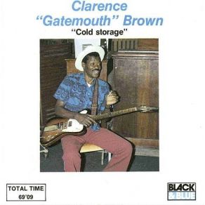 Download track My Time Is Expensive Clarence ''Gatemouth'' Brown