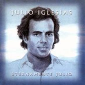Download track A Veces Tú, A Veces Yo Julio Iglesias