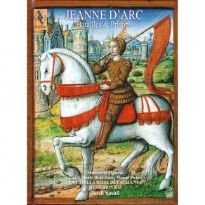 Download track 11 - 21 Novembre 1430. Jeanne Est Vendue Aux Anglais La Capella Reial De Catalunya, Hesperion XXI