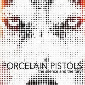 Download track Ultimatum Porcelain Pistols