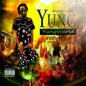 Download track That’s Just What I D Yung WorldMarcus Tower, G The Kidd