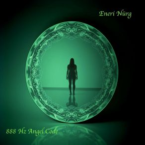 Download track 888 Hz Angel Code, Pt. 11 Eneri Nürg
