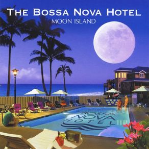 Download track It's All In The Game The Bossa Nova Hotel