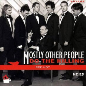 Download track Red Hot Mostly Other People Do The Killing
