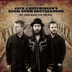 Download track Love Is Gonna Bring You Home Jack J Hutchinson's Boom Boom Brotherhood