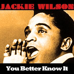 Download track You Better Know It Jackie Wilson