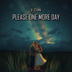 Download track Please One More Day (Extended Mix) B-Stork