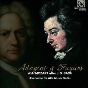 Download track Adagio & Fugue In D Minor, After J. S. Bach, BWV 849 (The Well-Tempered Clavier, Book I) Akademie Für Alte Musik Berlin