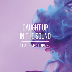 Download track No Better Time Out For Hours