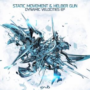 Download track Dynamic Velocities Static Movement, Helber Gun