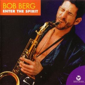 Download track Sometime Ago Bob Berg