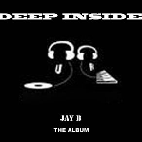 Download track Deep Inside Jay B