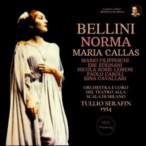 Download track Norma, IBV 20, Act 1, Scene 2 Perfido! … Or Basti (Norma, Adalgisa, Pollione) Tullio Serafin, Vincenzo Bellini, Maria Callas, Orchestra Del Teatro Alla Scala