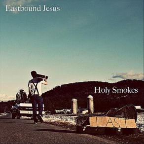 Download track Holy Smokes! Eastbound Jesus