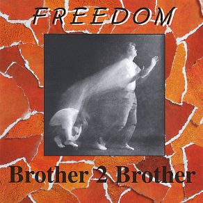 Download track Freedom Brother 2 Brother