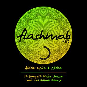 Download track It Doesn't Make Sense (Classmatic Remix) Amine Edge